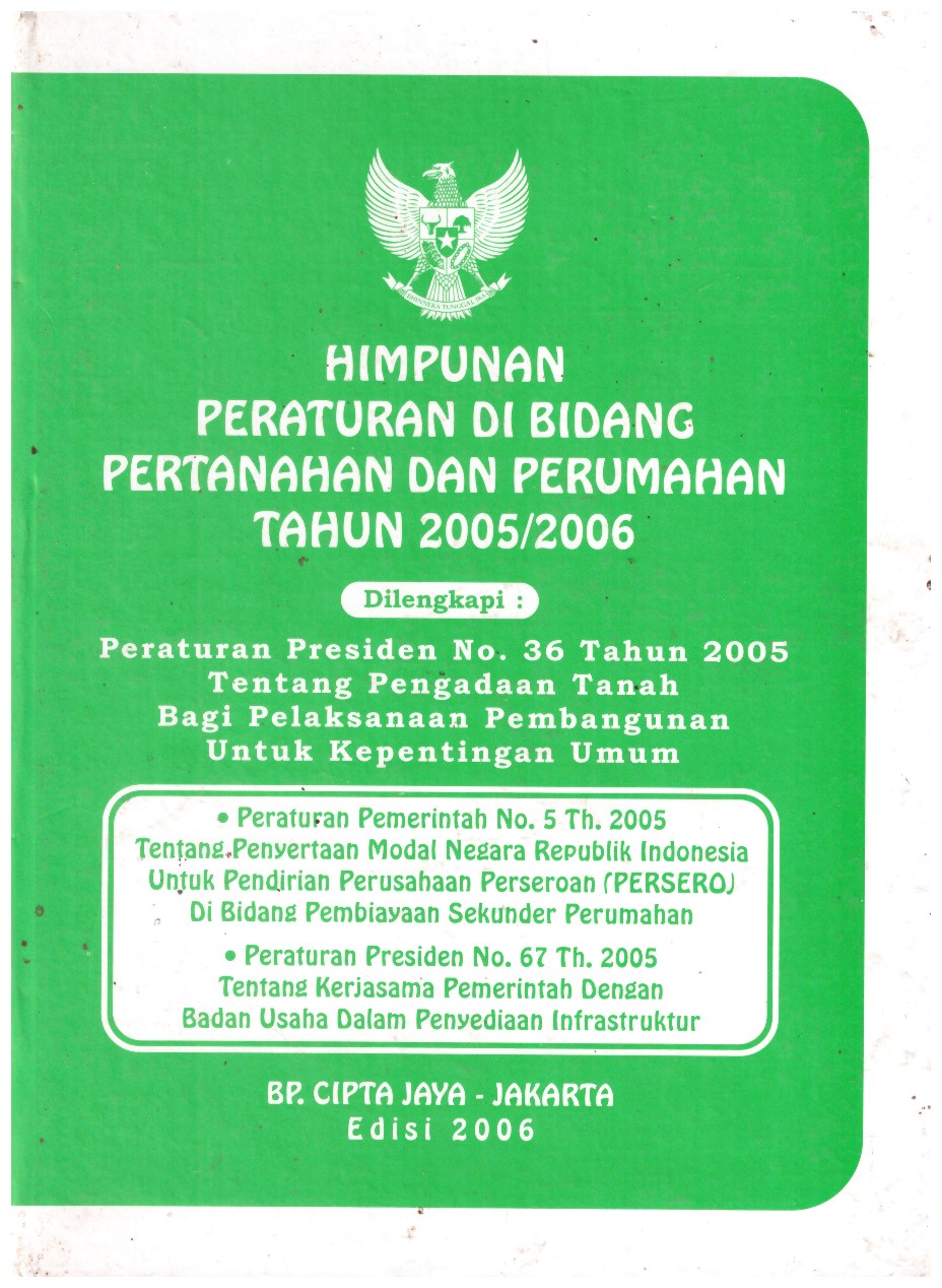 HIMPUNAN PERATURAN DI BIDANG PERTANAHAN DAN PERUMAHAN TAHUN 2005/2006