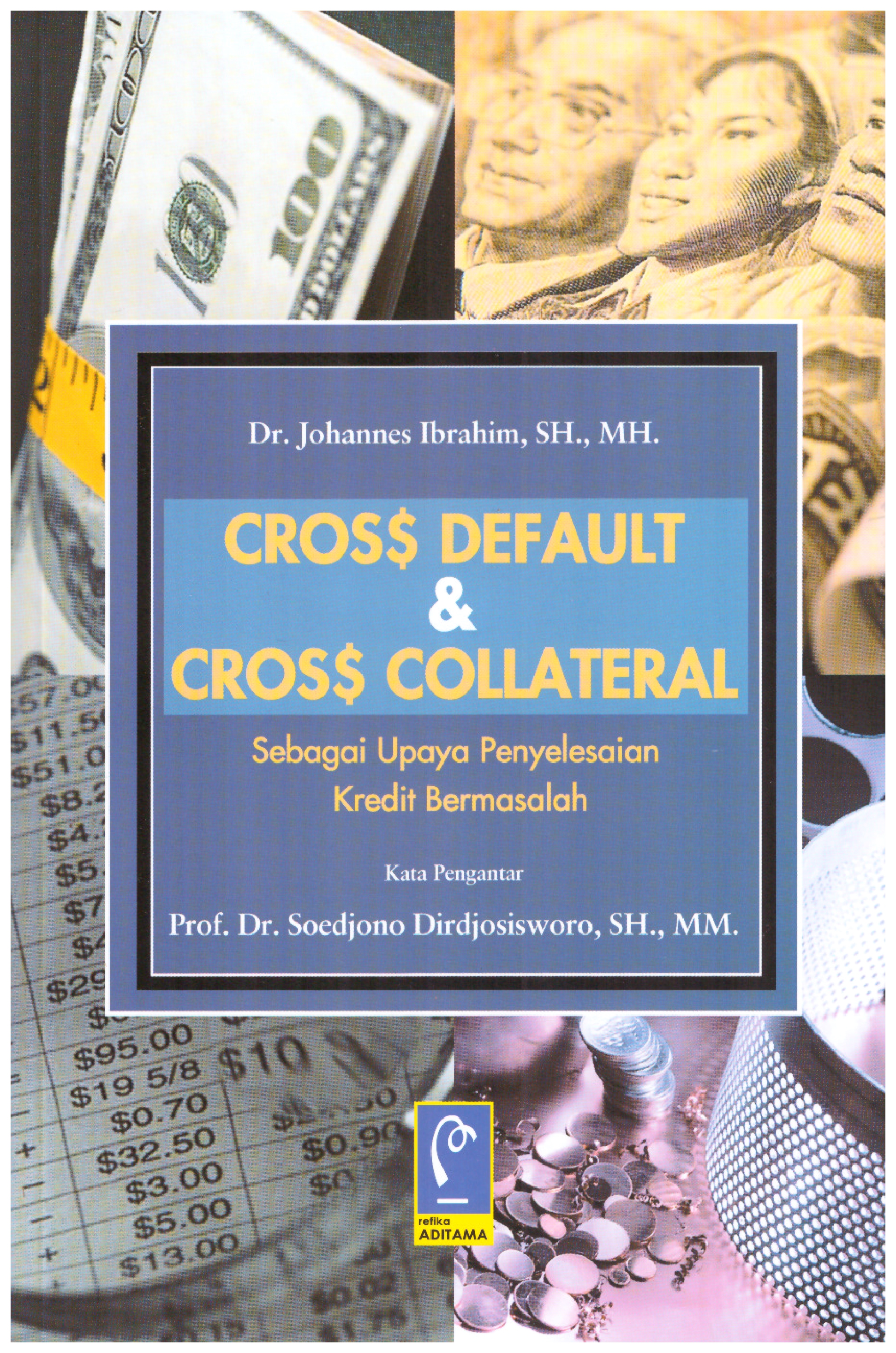 CROSS DEFAULT & CROSS COLLATERAL SEBAGAI UPAYA PENYELESAIAN KREDIT BERMASALAH