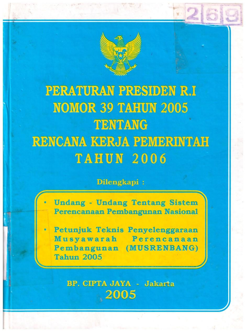 PERATURAN PRESIDEN R.I NOMOR 39 TAHUN 2005 TENTANG RENCANA KERJA PEMERINTAH TAHUN 2006