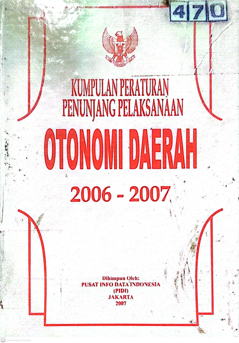 Kumpulan Peraturan Penunjang Pelaksanaan Otonomi Daerah 2006-2007