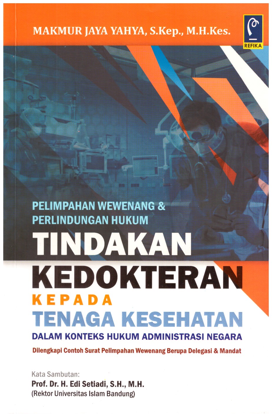 PELIMPAHAN WEWENANG DAN PERLINDUNGAN HUKUM; TINDAKAN KEDOKTERAN KEPADA TENAGA KESEHATAN DALAM KONTEKS HUKUM DAN ADMINISTRASI NEGARA 